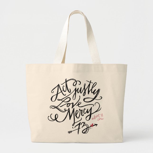 Act Justly. Love Mercy. / Abort73.com Large Tote Bag (Front)