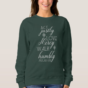 Act Justly Love Mercy Walk Humbly Inspirational Sweatshirt