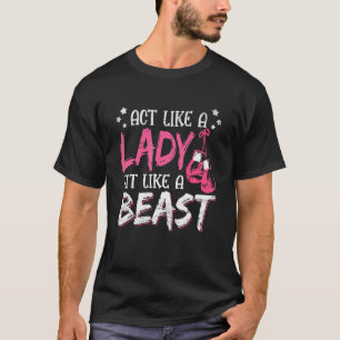 Act Like A Lady Hit Like A Beast Boxing Gloves B T-Shirt