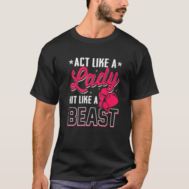 Act Like A Lady Hit Like A Beast  Boxing Gloves Bo T-Shirt (Front)
