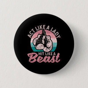 Act Like A Lady Hit Like A Beast Funny Boxing Glov 6 Cm Round Badge