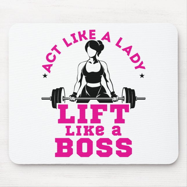 Act Like a Lady Lift Like a Boss Fitness Motivate Mouse Pad (Front)