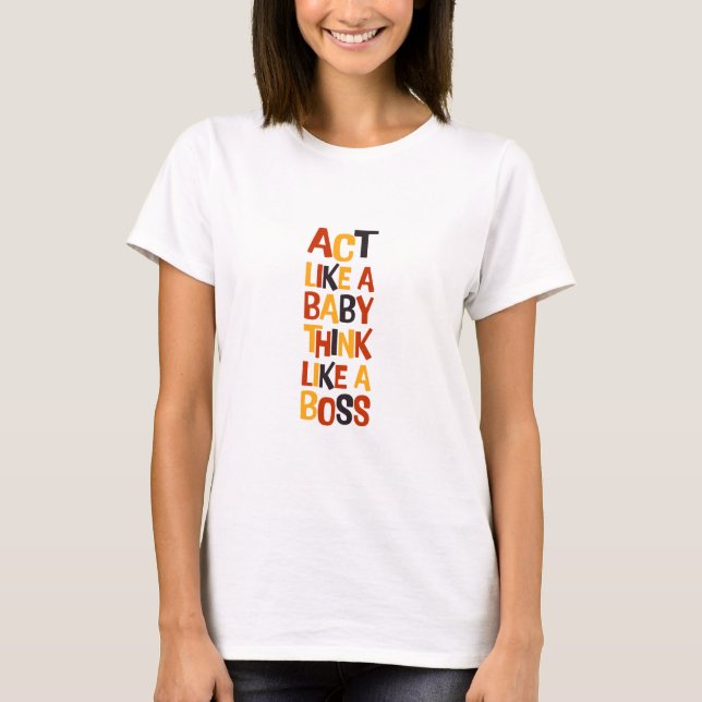 Act Like A Lady Think Like A Boss - Boss Lady  T-Shirt (Front)