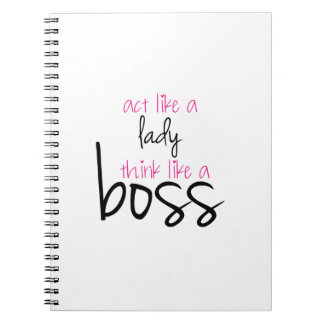 Act Like a Lady Think Like a Boss Spiral Notebook