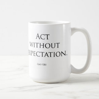 Act Without Expectation Coffee Mug