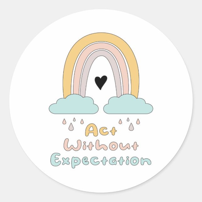 Act without expectation motivational boho rainbow classic round sticker (Front)