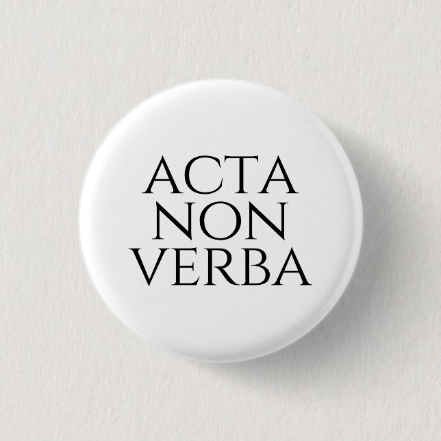 Acta Non Verba 3 Cm Round Badge (Front)
