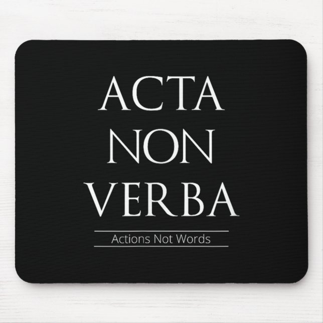 Acta Non Verba, Actions Not Words  Mouse Pad (Front)