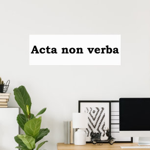 Acta non verba poster