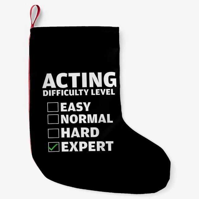 Acting Difficulty Level Expert Theatres Actor Gift Small Christmas Stocking (Front)