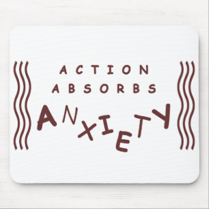 Action Absorbs Anxiety Mouse Pad