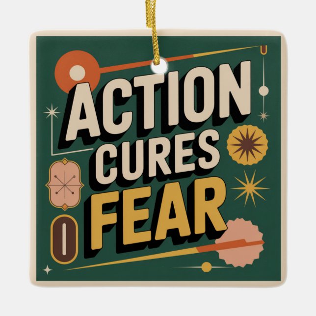Action Cures Fear Ceramic Ornament (Front)