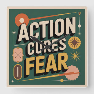 Action Cures Fear Square Wall Clock