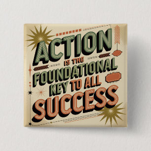 Action Is The Foundational Key To All Success 15 Cm Square Badge