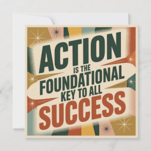 Action Is The Foundational Key To All Success Invitation