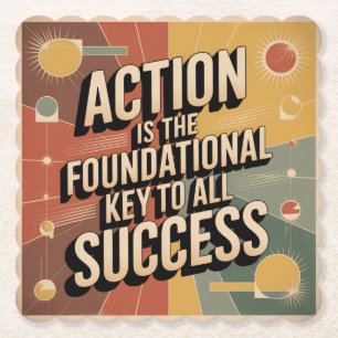 Action Is The Foundational Key To All Success Paper Coaster