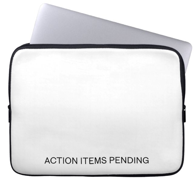 Action Items Pending | Padded Laptop Sleeve (Front)