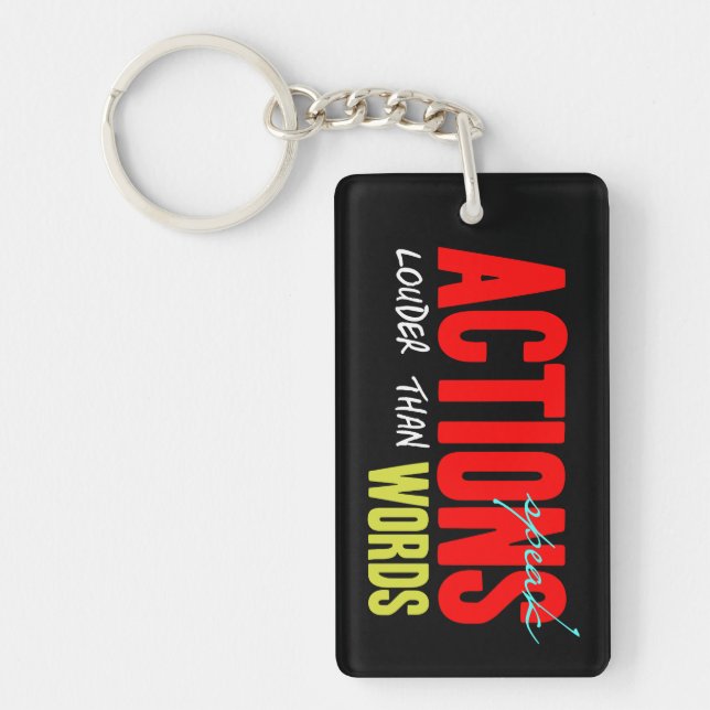 Actions Speak Louder Key Ring (Front)