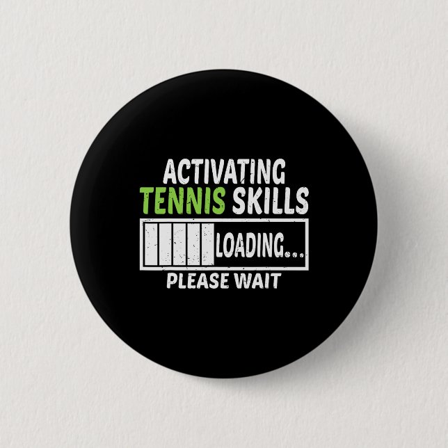 Activating Tennis Skills Loading Please Wait Tenni 6 Cm Round Badge (Front)