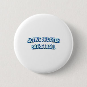 Active Shooter Basketball  6 Cm Round Badge