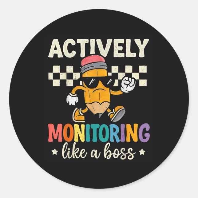 Actively Monitoring Like A Boss Funny Teacher Test Classic Round Sticker (Front)