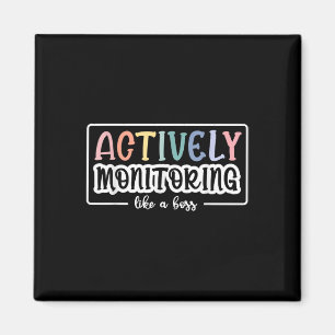 Actively Monitoring Like A Boss Funny Teacher Test Magnet