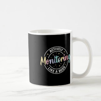 Actively Monitoring Like A Boss Shirt State Testin Coffee Mug