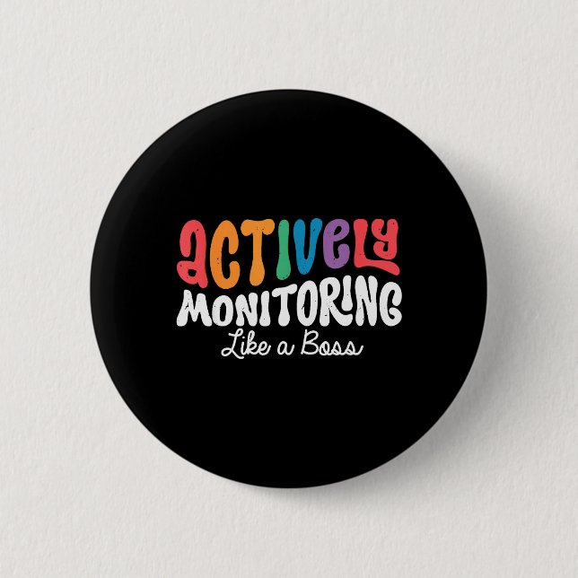 Actively Monitoring Like a Boss State Testing Day 6 Cm Round Badge (Front)