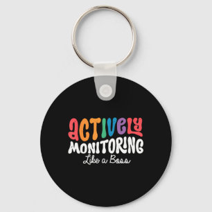 Actively Monitoring Like a Boss State Testing Day Key Ring
