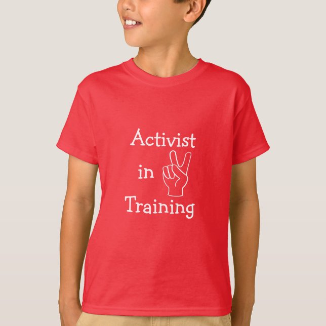 Activist in Training T-Shirt (Front)