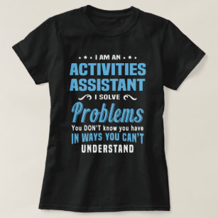 Activities Assistant T-Shirt