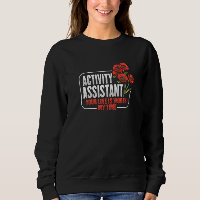 Activity Assistant Motivation For A Activity Direc Sweatshirt (Front)