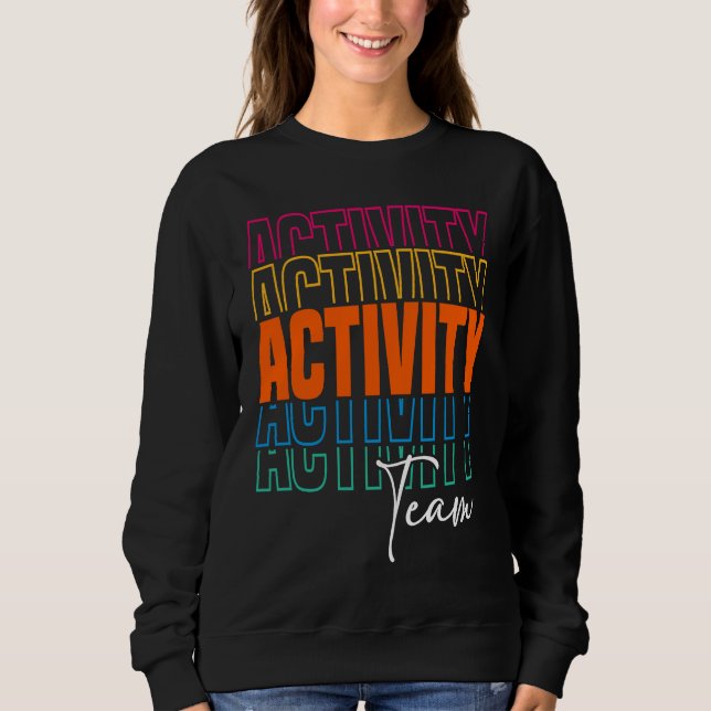 Activity Assistant Squad Team Professionals Week D Sweatshirt (Front)