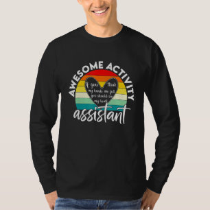 Activity Assistant You Think My Hands Are Full Vin T-Shirt