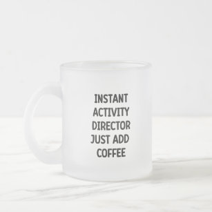 Activity Director Appreciation Gift- Instant Activ Frosted Glass Coffee Mug