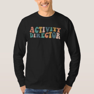 Activity Director Appreciation Week Groovy Retro H T-Shirt