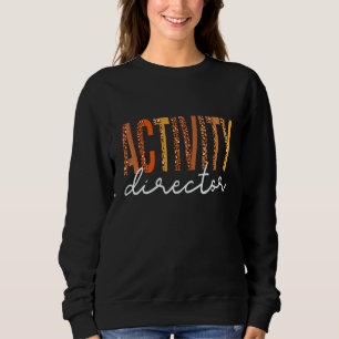 Activity Director leopard Fall Autumn Thanksgivin Sweatshirt