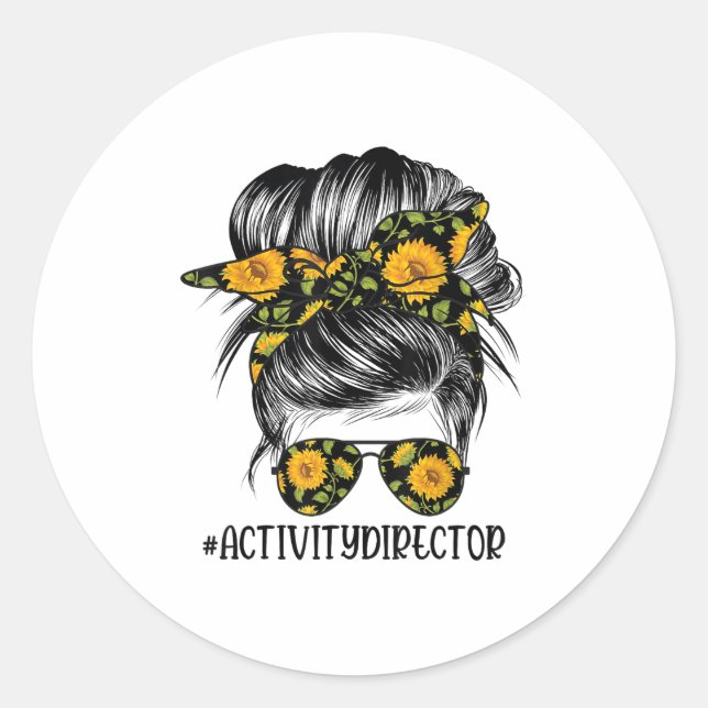 Activity Director Messy Hair Woman Bun Sunflower H Classic Round Sticker (Front)