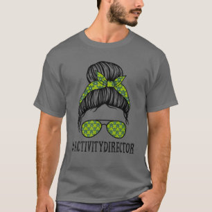 Activity Director Women Messy Bun St Patrick's Day T-Shirt