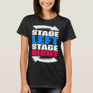 Actor Actress Acting Broadway Musical Stage Theate T-Shirt