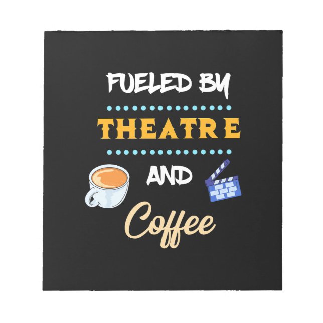 Actor Fuelled By Theatre Coffee Notepad (Front)