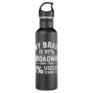 Actor Gift My Brain Is 95% Broadway Show Lyrics Mu 710 Ml Water Bottle