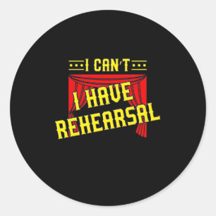 Actor Have Rehearsal Classic Round Sticker
