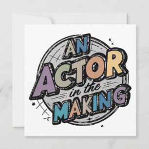 Actor in the making student gifts invitation