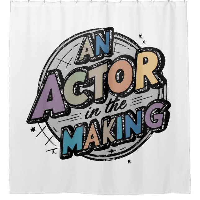 Actor in the making student gifts  shower curtain (Front)