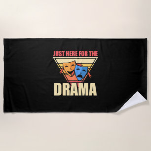 Actor Just Here For The Drama Beach Towel