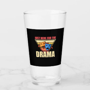 Actor Just Here For The Drama Glass