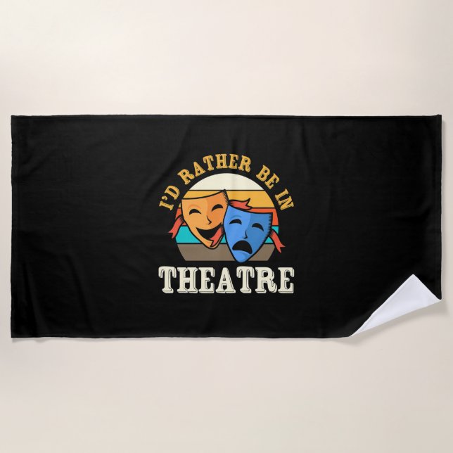 Actor Would Rather Be In Theatre Beach Towel (Front)