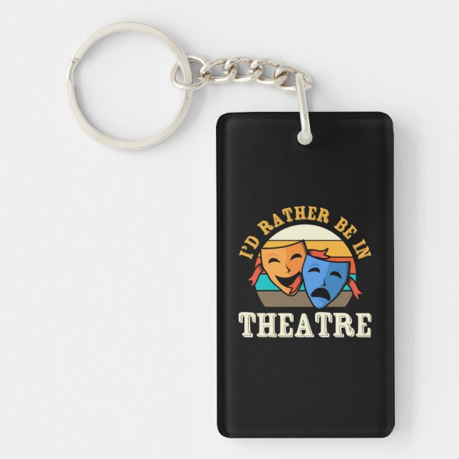Actor Would Rather Be In Theatre Key Ring (Front)