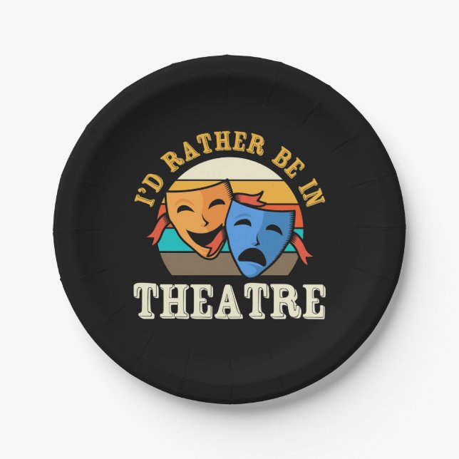 Actor Would Rather Be In Theatre Paper Plate (Front)